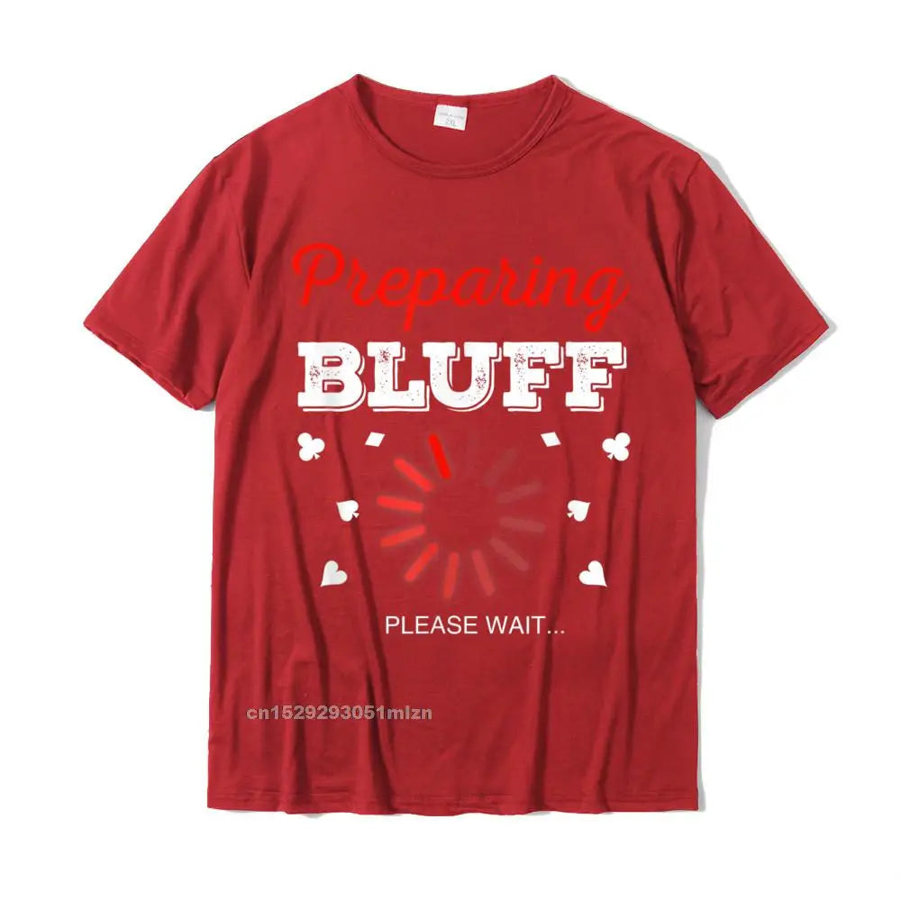 Poker Bluff Shirt Funny Bluffing Poker Bluff Poker Gift T-Shirt Tops & Tees Brand New Birthday Cotton Men Top T-Shirts Gift