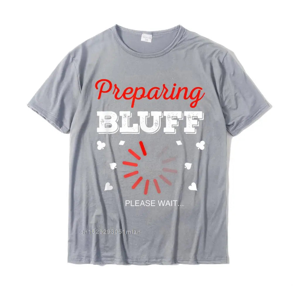 Poker Bluff Shirt Funny Bluffing Poker Bluff Poker Gift T-Shirt Tops & Tees Brand New Birthday Cotton Men Top T-Shirts Gift