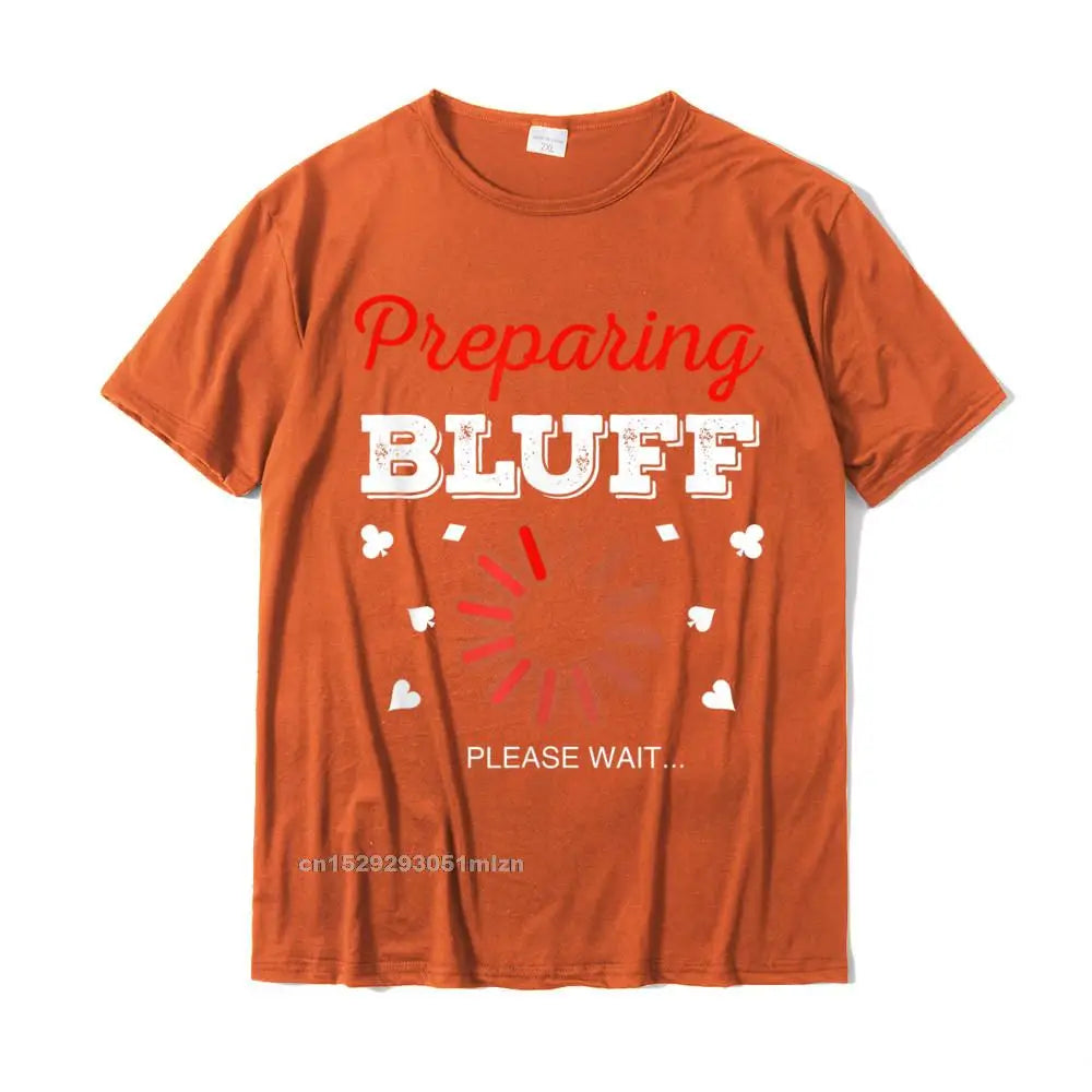 Poker Bluff Shirt Funny Bluffing Poker Bluff Poker Gift T-Shirt Tops & Tees Brand New Birthday Cotton Men Top T-Shirts Gift