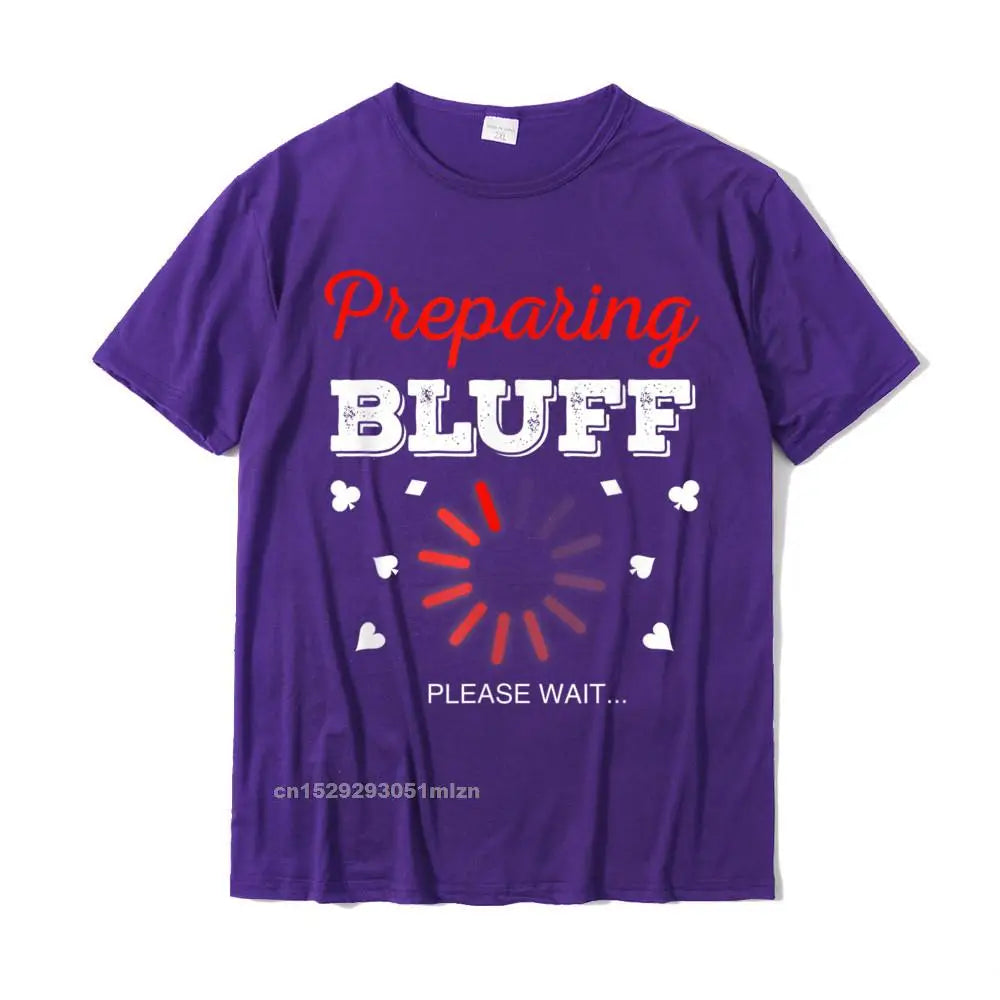 Poker Bluff Shirt Funny Bluffing Poker Bluff Poker Gift T-Shirt Tops & Tees Brand New Birthday Cotton Men Top T-Shirts Gift
