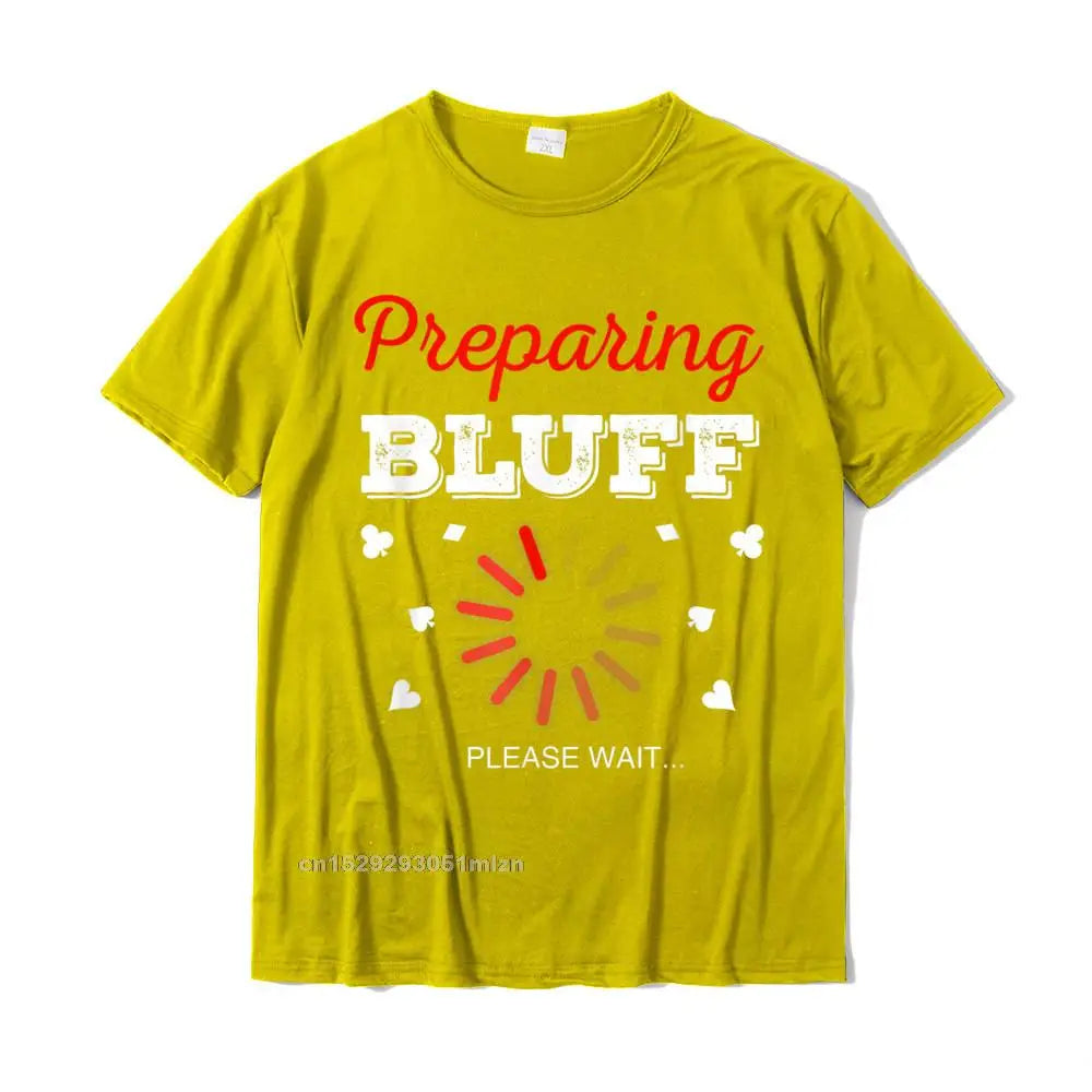 Poker Bluff Shirt Funny Bluffing Poker Bluff Poker Gift T-Shirt Tops & Tees Brand New Birthday Cotton Men Top T-Shirts Gift