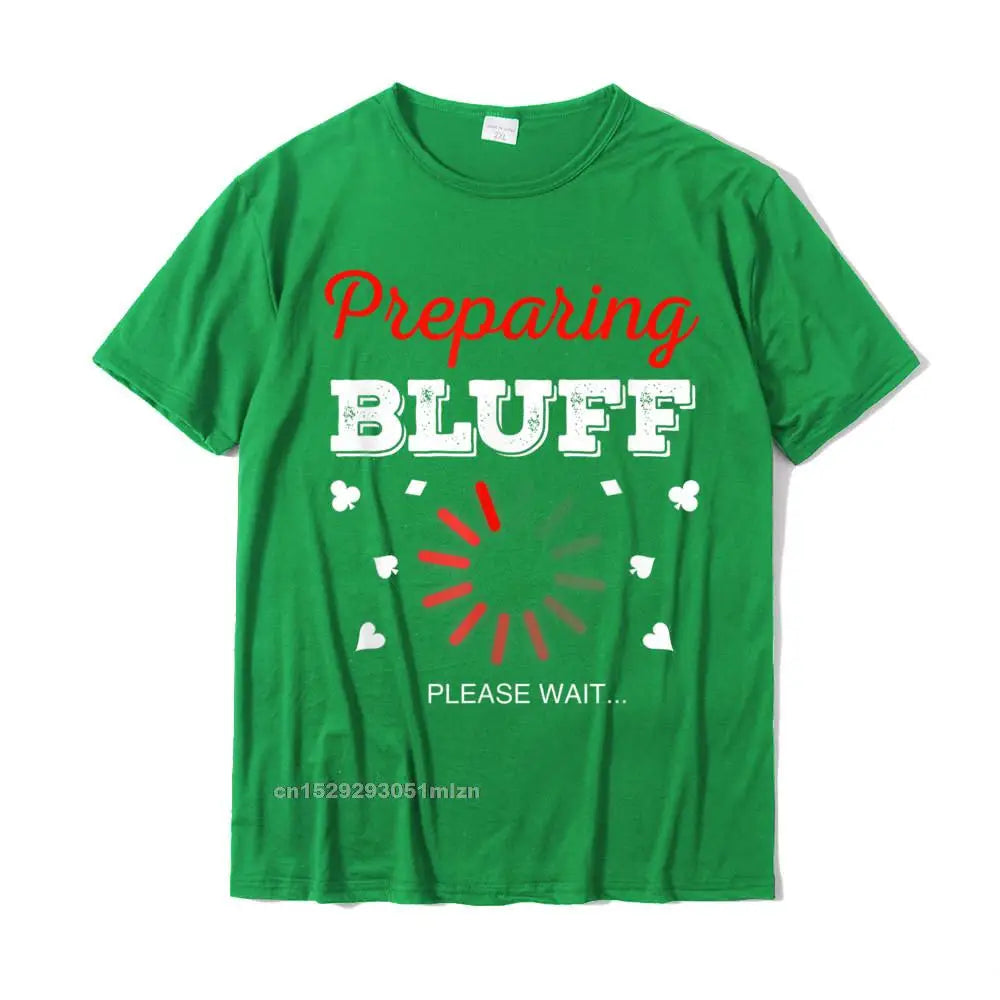 Poker Bluff Shirt Funny Bluffing Poker Bluff Poker Gift T-Shirt Tops & Tees Brand New Birthday Cotton Men Top T-Shirts Gift