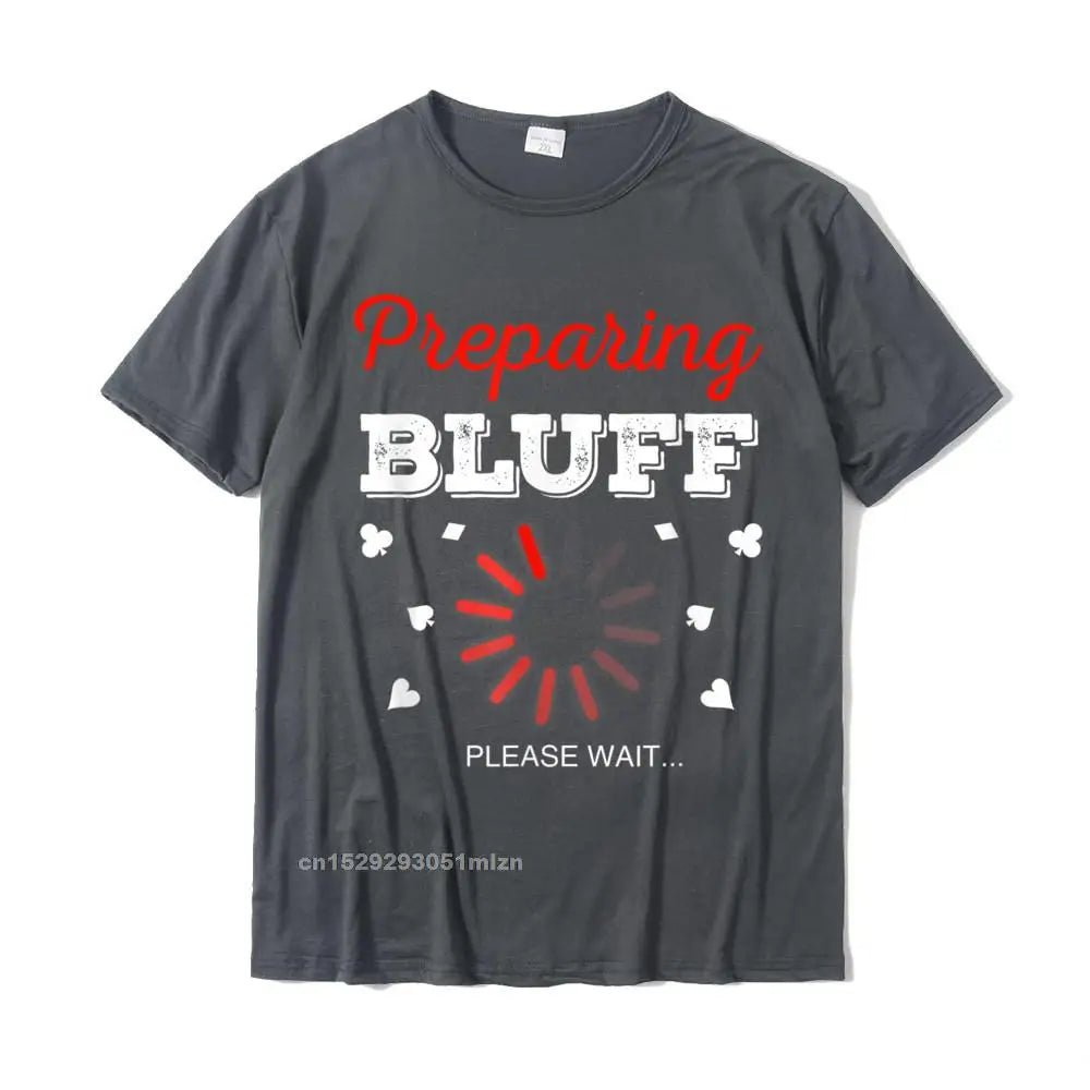 Poker Bluff Shirt Funny Bluffing Poker Bluff Poker Gift T-Shirt Tops & Tees Brand New Birthday Cotton Men Top T-Shirts Gift