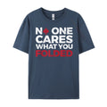 No One Cares What You Folded Funny Poker Brand Clothing Oversized T Shirt Funny